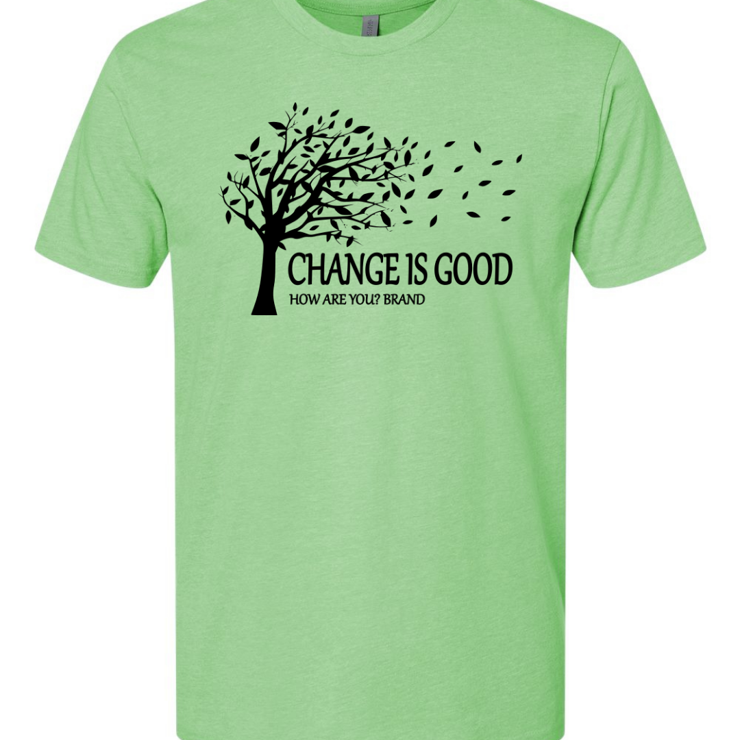 Change Is Good Tee